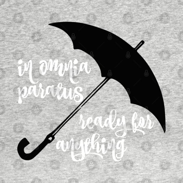 In Omnia Paratus - Ready for Anything by Stars Hollow Mercantile